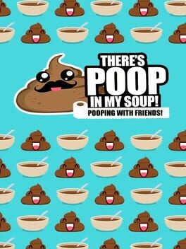 There's Poop In My Soup: Pooping with Friends
