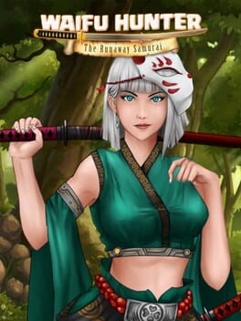 Waifu Hunter: Episode 1 - The Runaway Samurai