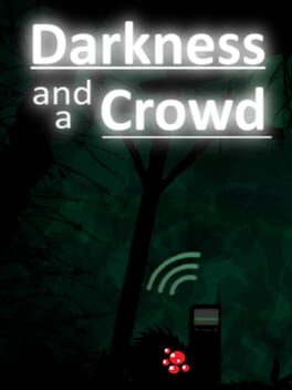 Darkness and a Crowd