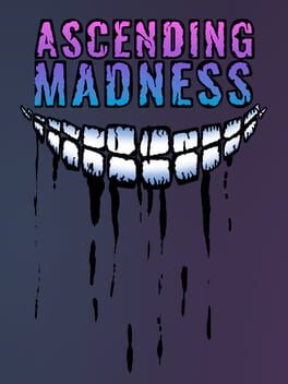 Ascending Madness