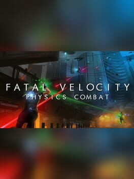 Fatal Velocity: Physics Combat