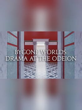Bygone Worlds: Drama at the Odeion