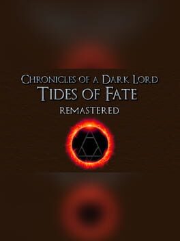 Chronicles of a Dark Lord: Tides of Fate Remastered