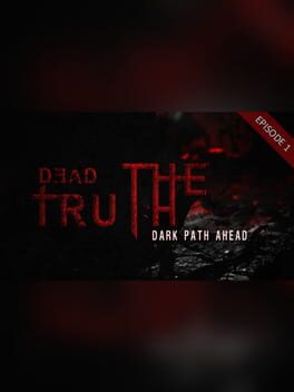 DeadTruth: The Dark Path Ahead