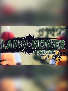 Lawnmower Game 2: Drifter