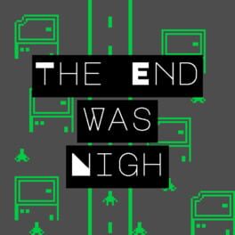 The End Was Nigh