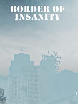 Border of Insanity Origins