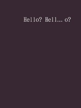 Hello? Hell... o?