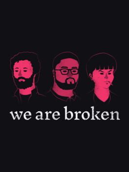 We are Broken