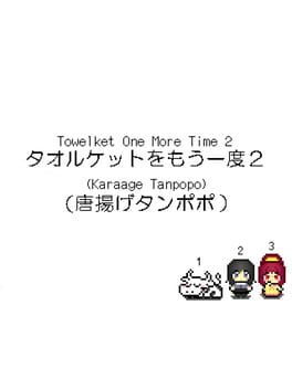 Towelket: One More Time 2 (Karaage Tanpopo)