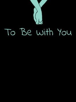 To Be With You