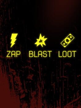 Zap, Blast, Loot