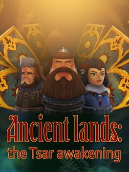 Ancient lands: the Tsar awakening