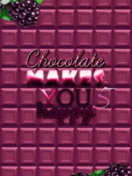 Chocolate makes you happy 5