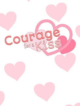 Courage for a Kiss