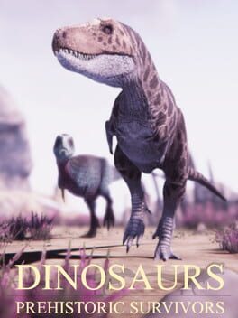 Dinosaurs Prehistoric Survivors