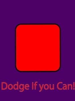 Dodge If you Can!