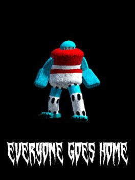 Everyone Goes Home