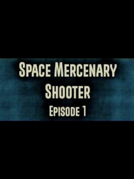 Space Mercenary Shooter : Episode 1