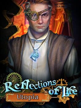Reflections of Life: Utopia - Collector's Edition