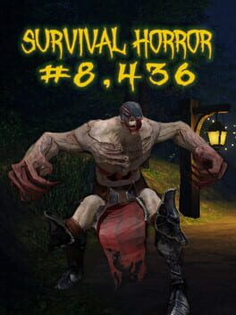 Survival Horror #8,436