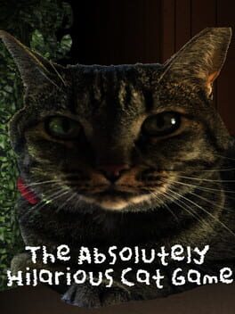 The Absolutely Hilarious Cat Game