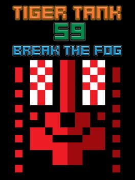Tiger Tank 59 I: Break the Fog