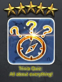 Trivia Quiz: All about everything!