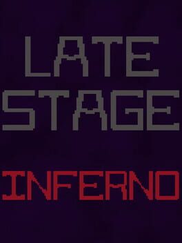 Late Stage Inferno