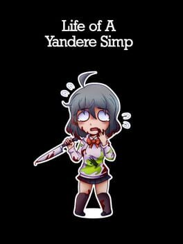 Life of A Yandere Simp