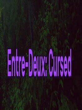 Entre-Deux: Cursed