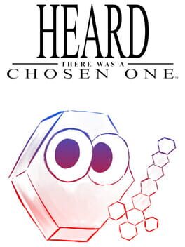 Heard There Was A Chosen One