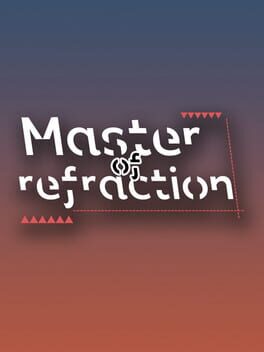 Master of Refraction