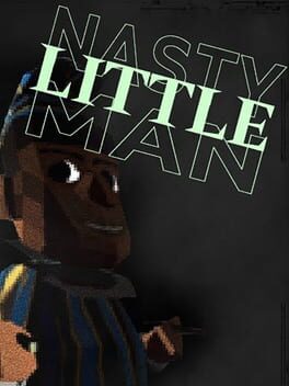 Nasty Little Man