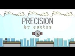 Precision