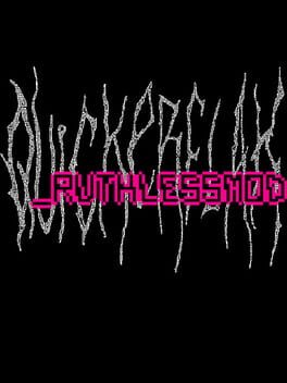 Quickerflak_Ruthlessmod