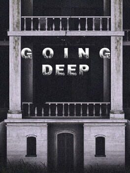 Going Deep