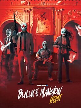 Payday 2: Buluc's Mansion Heist