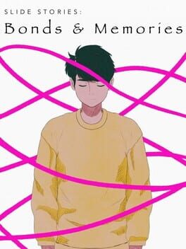 Slide Stories: Bonds & Memories