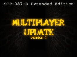SCP-087-B Extended Edition
