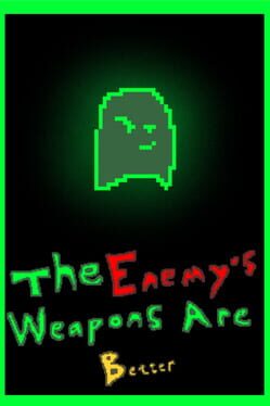 The Enemy Weapons Are Better