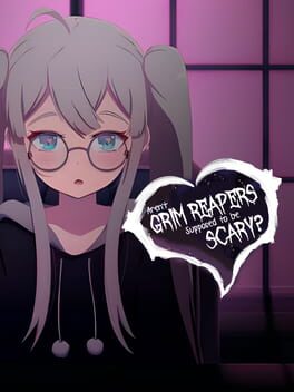 Aren't Grim Reapers Supposed to be Scary