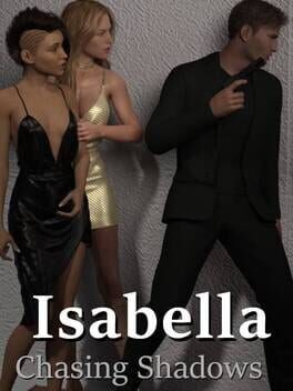 Isabella: Chasing Shadows