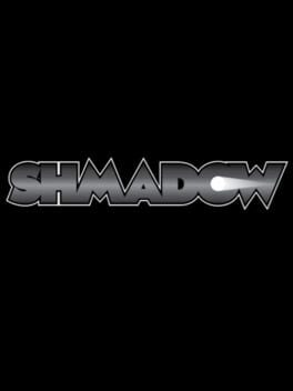 Shmadow