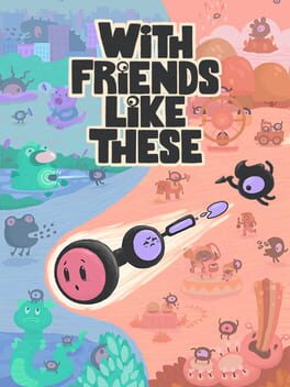 With Friends Like These