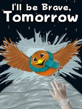 I'll be Brave, Tomorrow