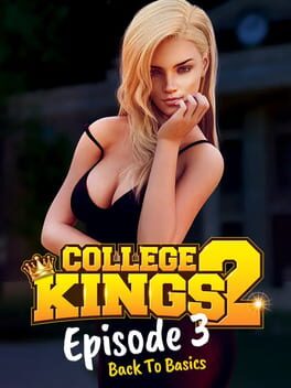 College Kings 2: Episode 3 "Back To Basics"