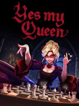 Yes, My Queen