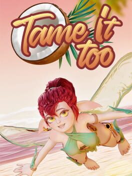 Tame It Too!