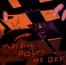 That Guy Pisses Me Off